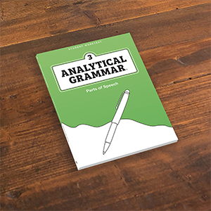 Analytical Grammar Level 3: Parts of Speech Student Worktext
