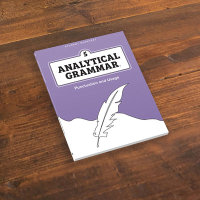 Analytical Grammar Level 5: Punctuation and Usage Student Worktext