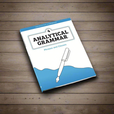 Analytical Grammar Level 4: Phrases and Clauses Instructor Handbook