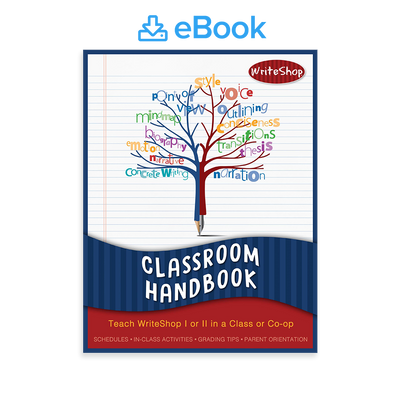 Classroom Handbook: Teach WriteShop I or II in a Class or Co-Op (ebook)